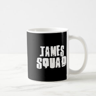 James Squad Name Funny James  Coffee Mug