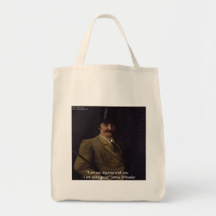 James Whistler "I'm Telling You" Quote Tote Bag