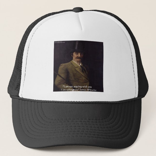 James Whistler "I'm Telling You" Quote Trucker Hat (Front)