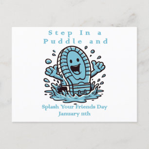 Jan 11th - Step In A Puddle And Splash Your Friend Postcard