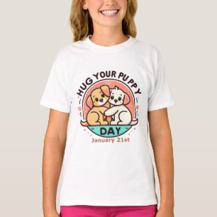 Jan 21st - Hug Your Puppy Day T-Shirt