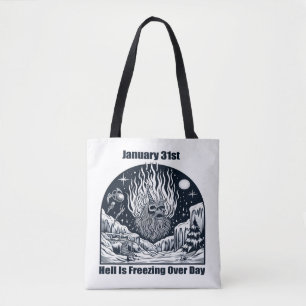 Jan 31st - Hell Is Freezing Over Day Tote Bag