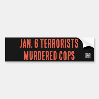 JAN 6TH TERRORISTS MURDERED COPS BUMPER STICKER