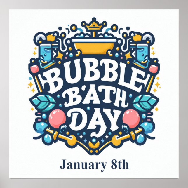 Jan 8th - Bubble Bath Day Poster (Front)