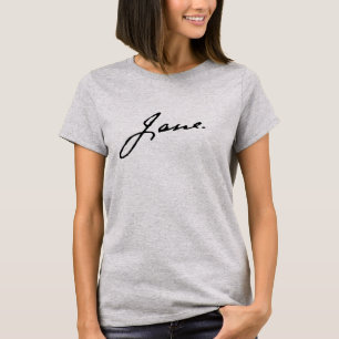 Jane as in Jane Austen, signature T-Shirt