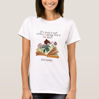 Jane Austen Book Quote Cute Floral T-Shirt