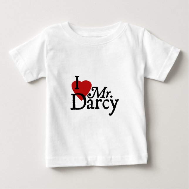 Jane Austen I LOVE Mr. Darcy Baby T-Shirt (Front)