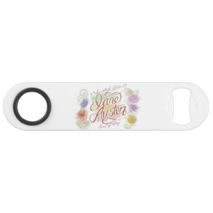 Jane Austen Kind of Day Bottle Opener