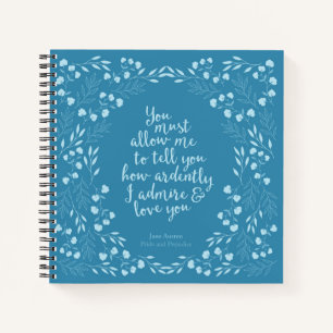 Jane Austen Pride and Prejudice Floral Love Quote Notebook