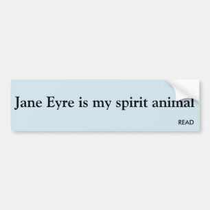 Jane Eyre is my spirit animal Bumper Sticker