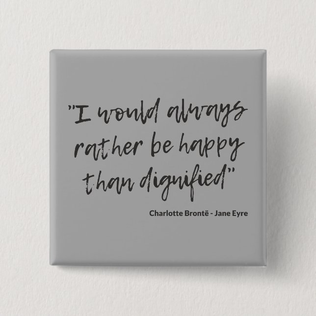Jane Eyre Quote I 15 Cm Square Badge (Front)