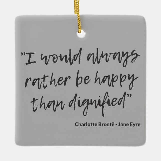 Jane Eyre Quote I Ceramic Ornament (Front)