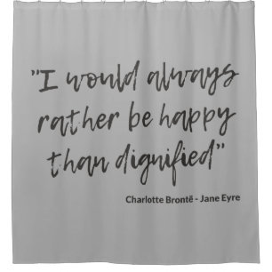 Jane Eyre Quote I Shower Curtain