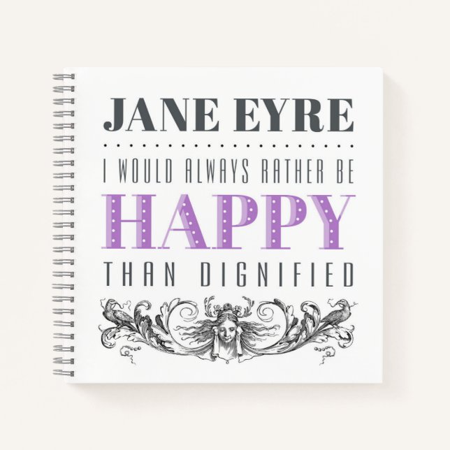 Jane Eyre Quote - I Would Always Rather Be Happy Notebook (Front)