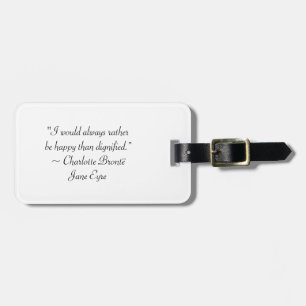 Jane Eyre Rather Be Happy Than Dignified Quote Luggage Tag