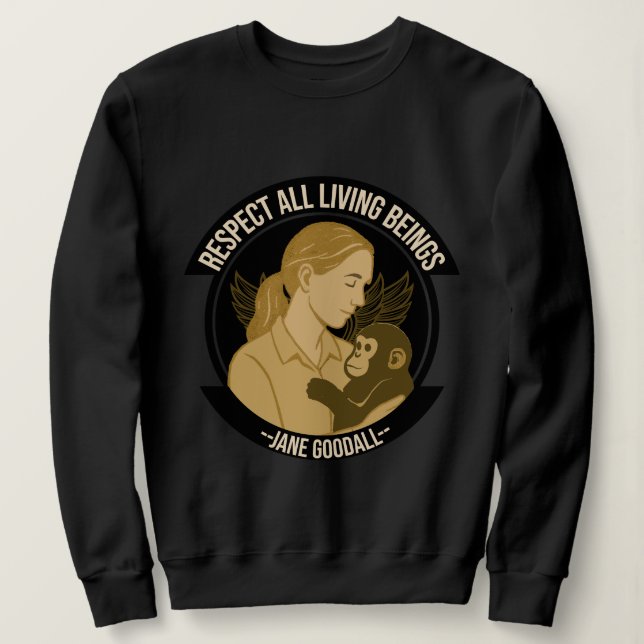 Jane Goodall Inspired Quote Sweatshirt (Design Front)
