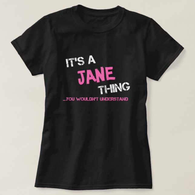 Jane thing you wouldn't understand T-Shirt (Design Front)
