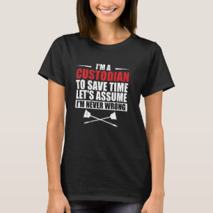 Janitor Cleaning Staff I'm A School Custodian To S T-Shirt