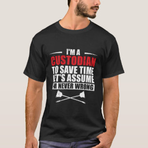 Janitor Cleaning Staff I'M A School Custodian To S T-Shirt