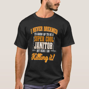 Janitor Custodian Cool Cleaner Maintenance Man T-Shirt