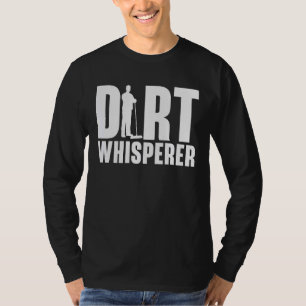Janitor Dirt Whisperer House Cleaning Maid Service T-Shirt