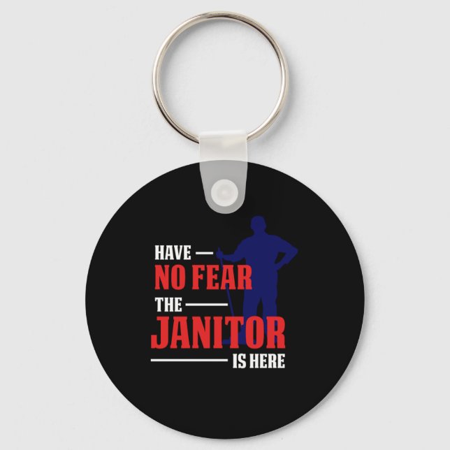 Janitor Is Here Cleaning Service Cleaners Gift Key Ring (Front)