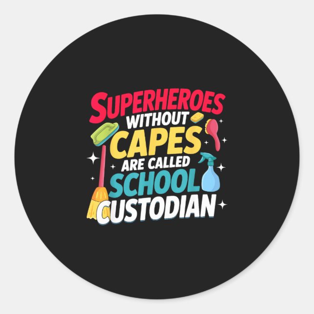 Janitor superheros without capes are called school classic round sticker (Front)