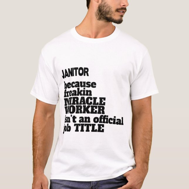 Janitor T-Shirt Gift/Present, Funny Quote (Front)