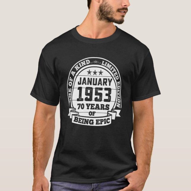 January 1953 70th Birthday   70 Years Of Being Epi T-Shirt (Front)