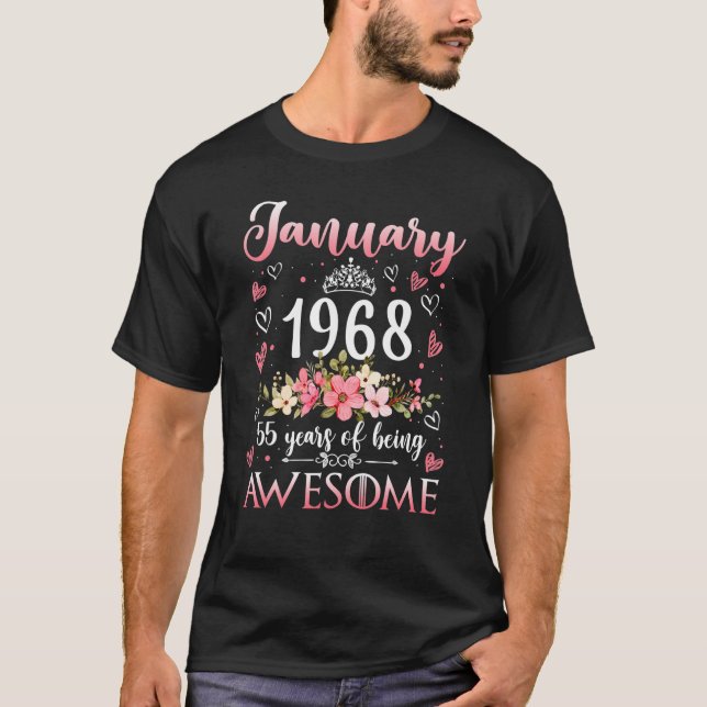January 1968 55 Years of Being Awesome 55th Birthd T-Shirt (Front)