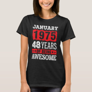 January 1975 Happy Birthday To Me 48 Years Of Bein T-Shirt