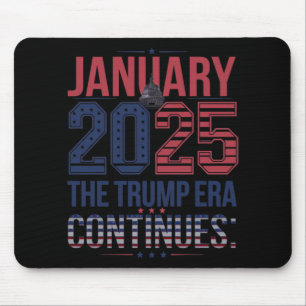 January 2025 The Trump Era Continues Mouse Pad