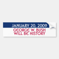 January 20, 2009 - George W. Bush Will Be History