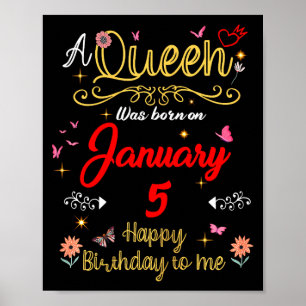 January 5 Birthday A Queen Was Born In 5th January Poster