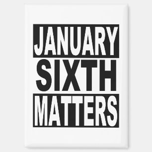 January 6 Matters for American Democracy Magnet