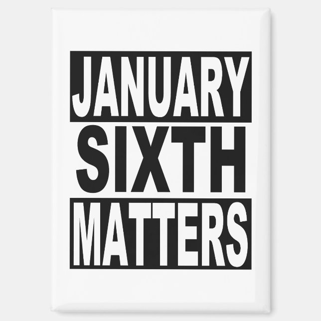 January 6 Matters for American Democracy Magnet (Front)