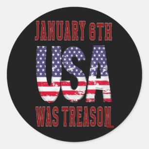 January 6th Was Treason Save The Usa! Classic Round Sticker