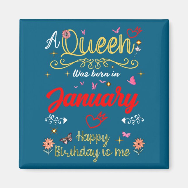 January Birthday A Queen Was Born In January Girl  Magnet (Front)