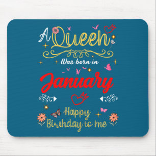 January Birthday A Queen Was Born In January Girl  Mouse Pad