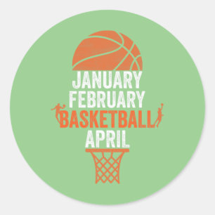 January February Basketball April College March Ba Classic Round Sticker