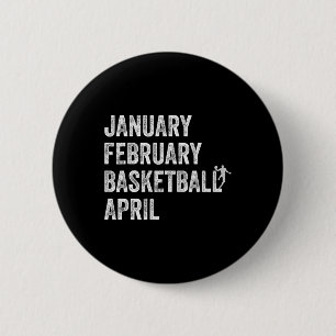 January February Basketball April Fun Basketball T 6 Cm Round Badge