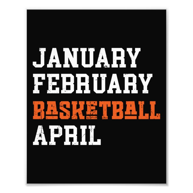 January February Basketball April Photo Print (Front)