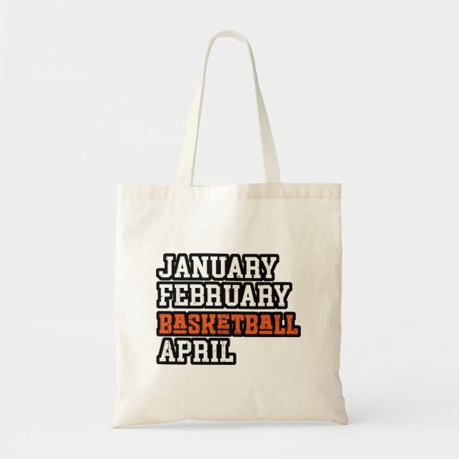 January February Basketball April Tote Bag (Front)