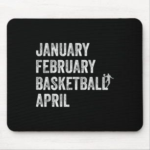 January February Bysketbyll April Fun Bysketbyll T Mouse Pad
