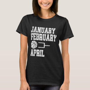 January February Bysketbyll April - Fun Bysketbyll T-Shirt