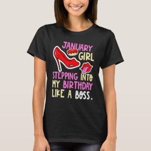 January Girl Birth Month Heels Stepping Birthday L T-Shirt