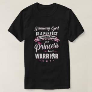 January Girl Is Perfect Princess Warrior Birthday  T-Shirt