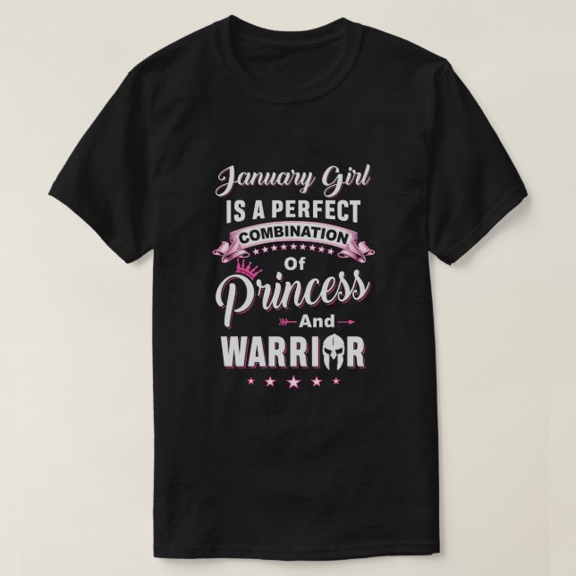 January Girl Is Perfect Princess Warrior Birthday  T-Shirt (Design Front)