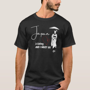 Japan is Calling and I must go Kimono Geisha Aesth T-Shirt