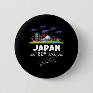 Japan Trip 2025 Here We Come Matching Team Travel 6 Cm Round Badge